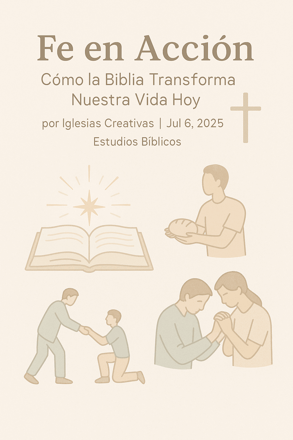 Fe en Acción: Cómo la Biblia Transforma Nuestra Vida Hoy